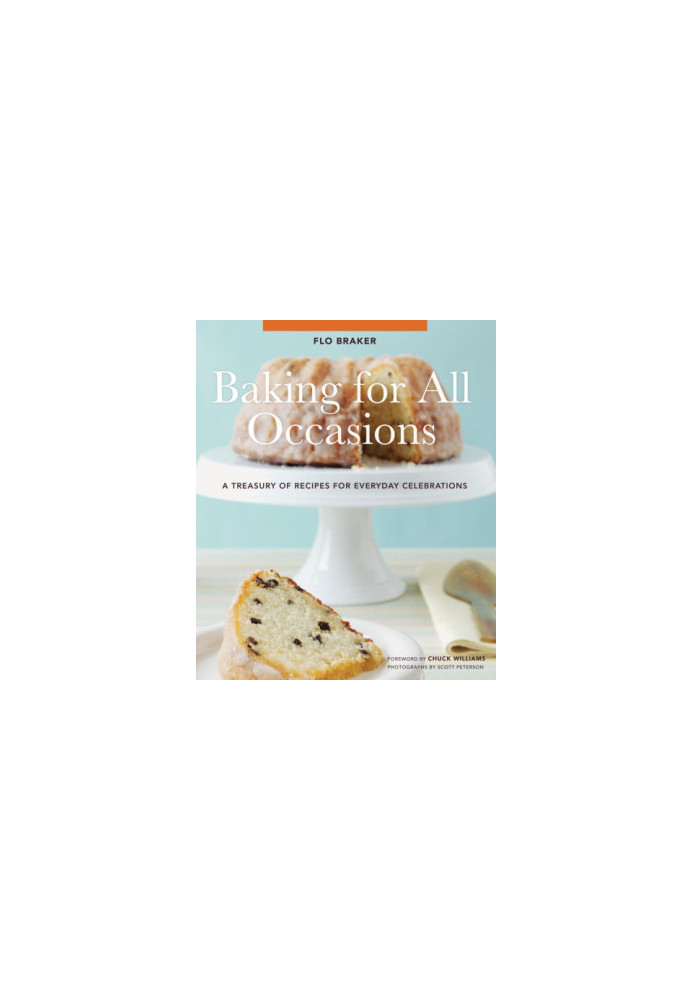 Baking for all occasions: a treasury of recipes for everyday celebrations