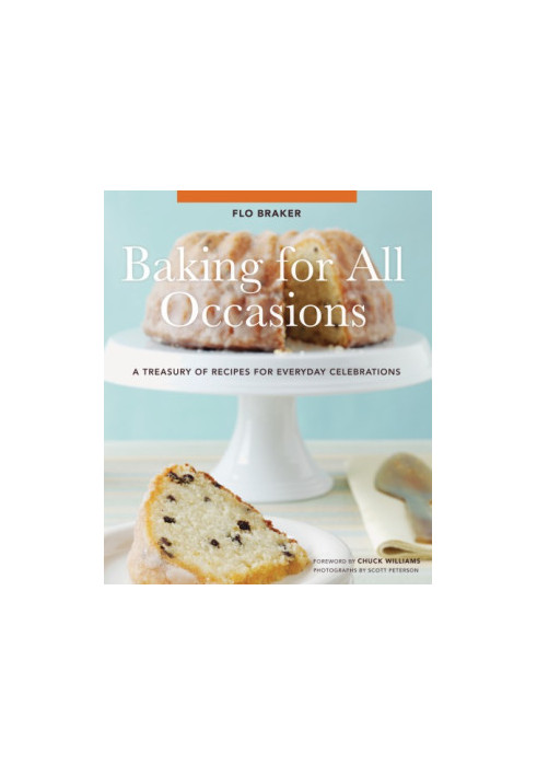 Baking for all occasions: a treasury of recipes for everyday celebrations
