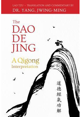 The Dao de Jing: A Qigong Interpretation