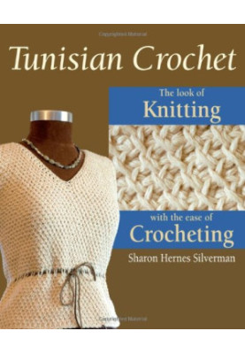 Tunisian Crochet: The Look of Knitting with the Ease of Crocheting