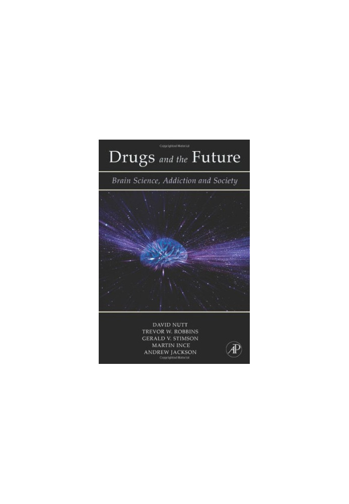Drugs and the Future: Brain Science, Addiction and Society