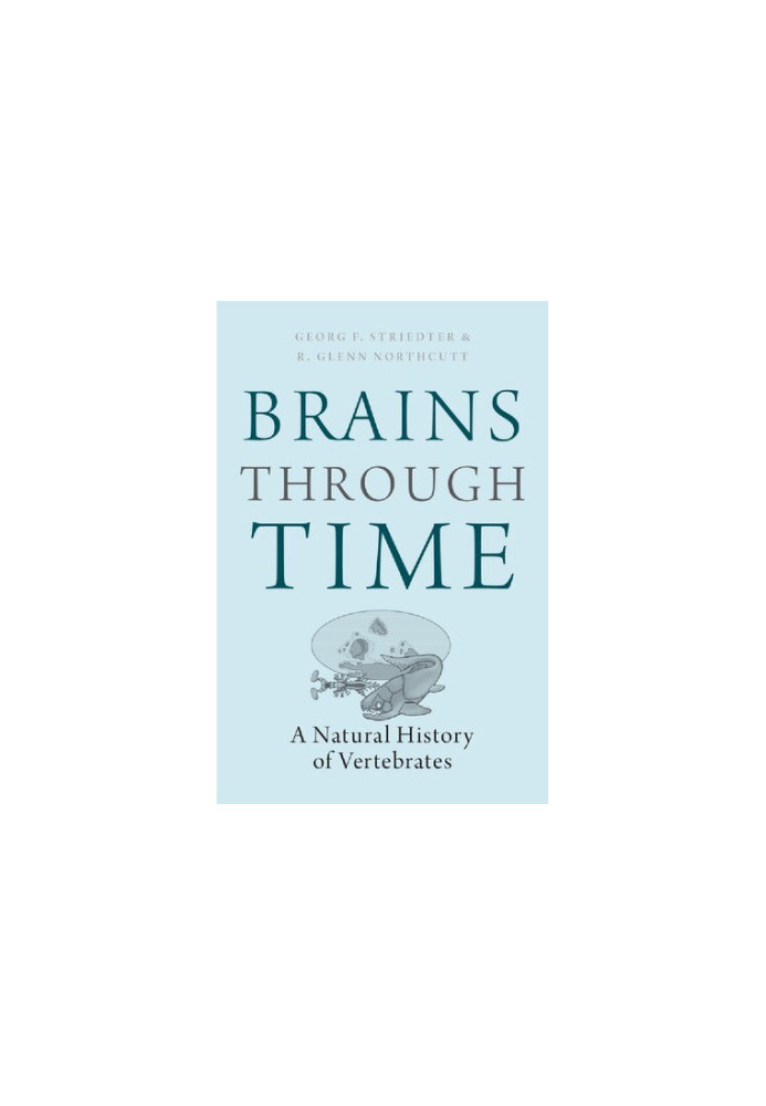 Brains Through Time: A Natural History of Vertebrates