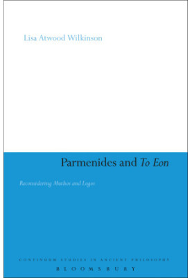 Parmenides and To Eon: Reconsidering Muthos and Logos