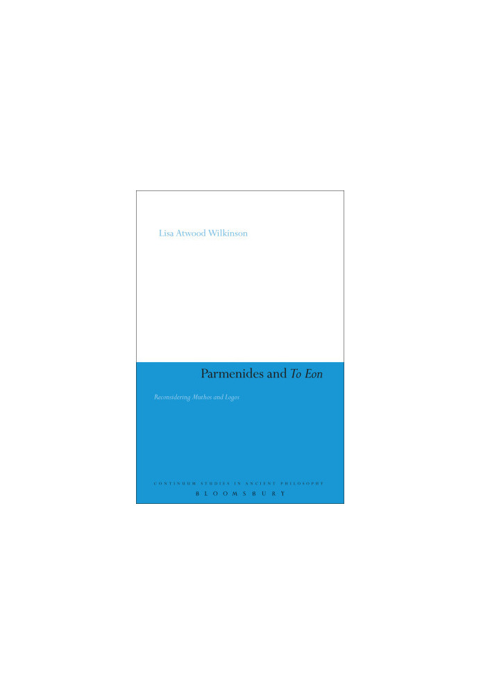 Parmenides and To Eon: Reconsidering Muthos and Logos