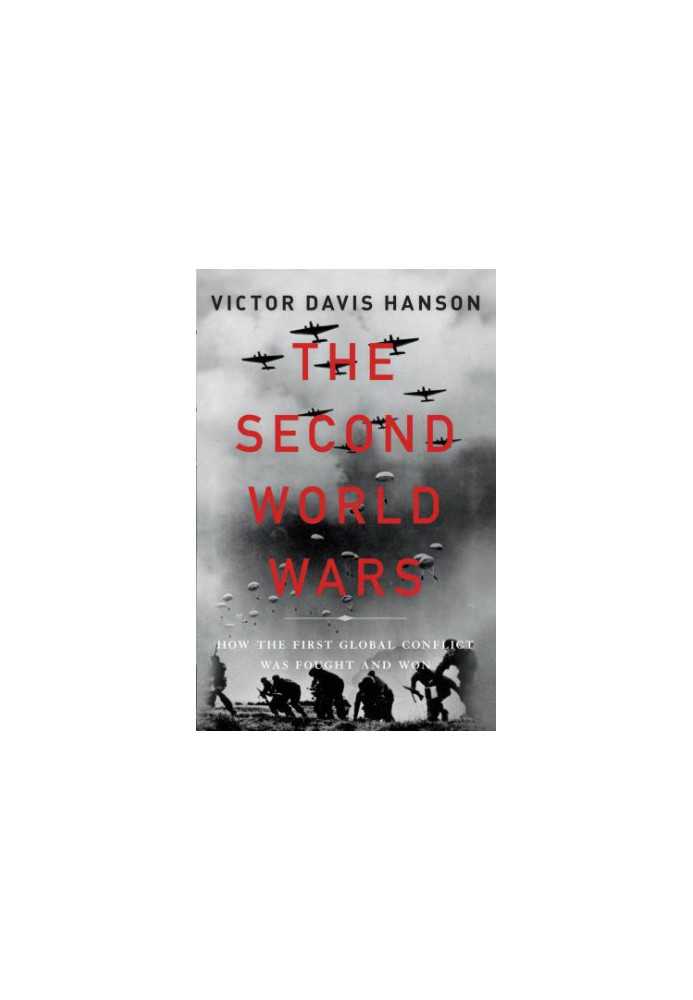 The second world wars: how the first global conflict was fought and won