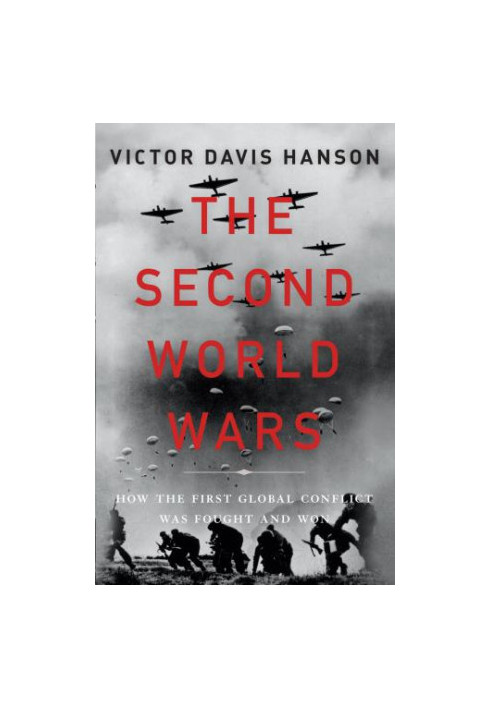 The second world wars: how the first global conflict was fought and won