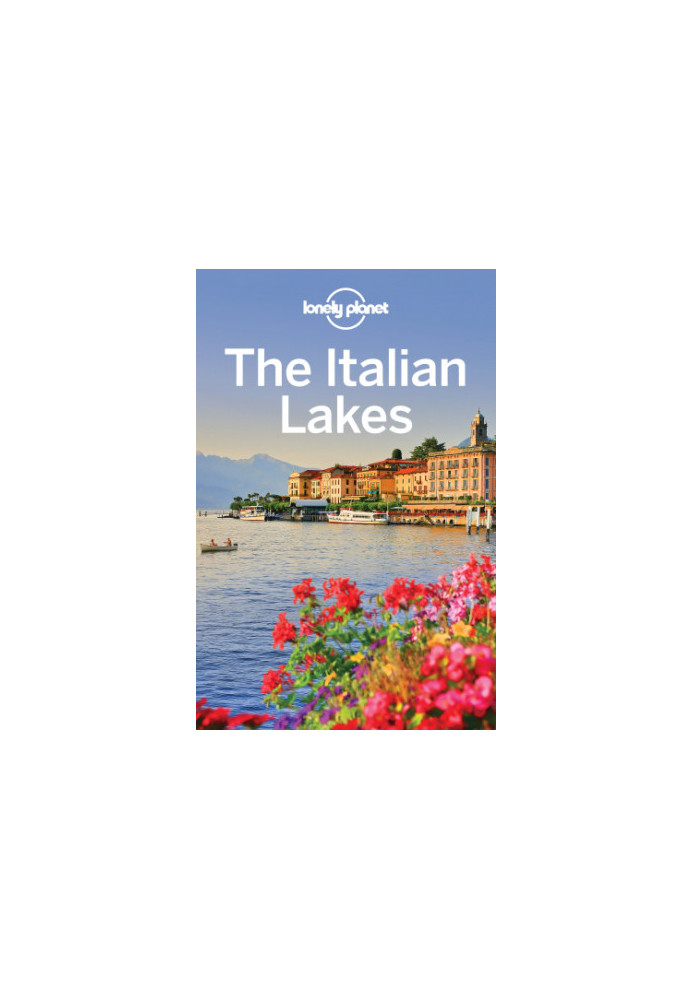 Lonely Planet The Italian Lakes