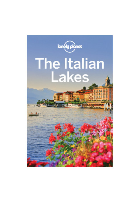 Lonely Planet The Italian Lakes