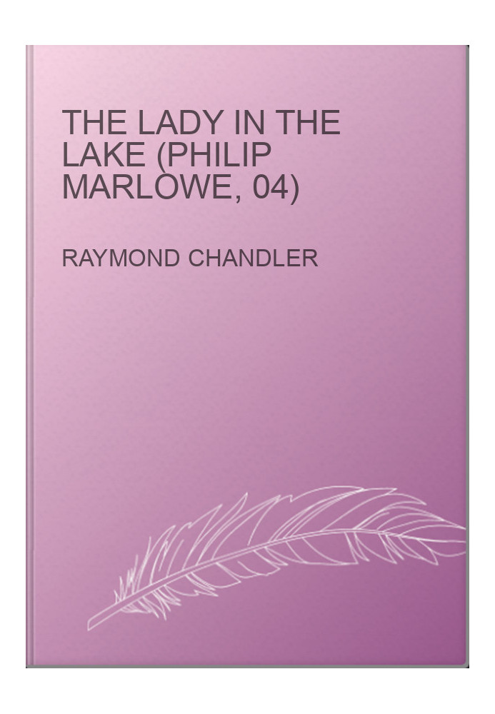 The Lady in the Lake (Philip Marlowe, 04)