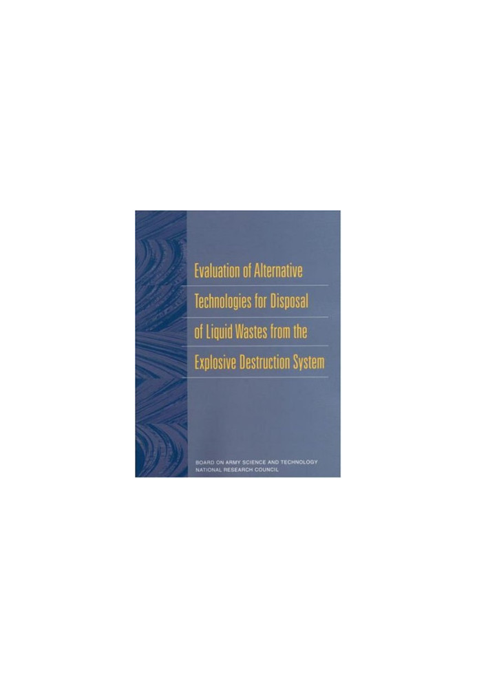 Evaluation of Alternative Technologies for Disposal of Liquid Wastes from the Explosive Destruction System