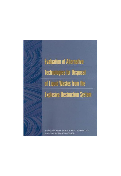 Evaluation of Alternative Technologies for Disposal of Liquid Wastes from the Explosive Destruction System