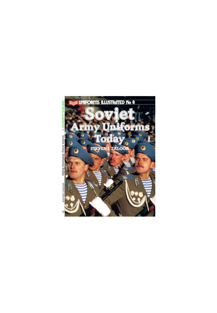Soviet Army Uniforms Today (Uniforms Illustrated 08)