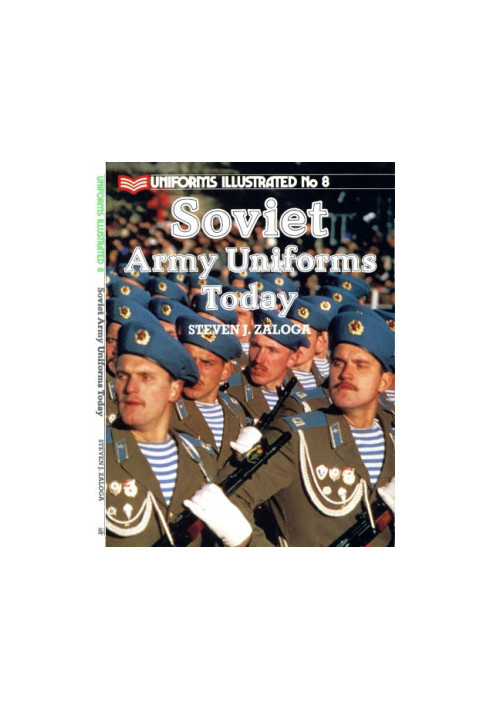 Soviet Army Uniforms Today (Uniforms Illustrated 08)