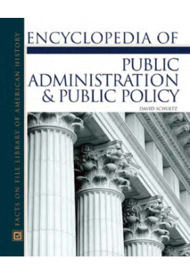 Encyclopedia of Public Administration & Public Policy