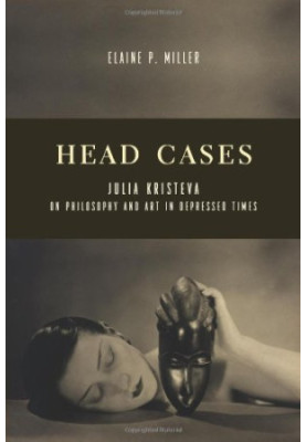 Head Cases: Julia Kristeva on Philosophy and Art in Depressed Times