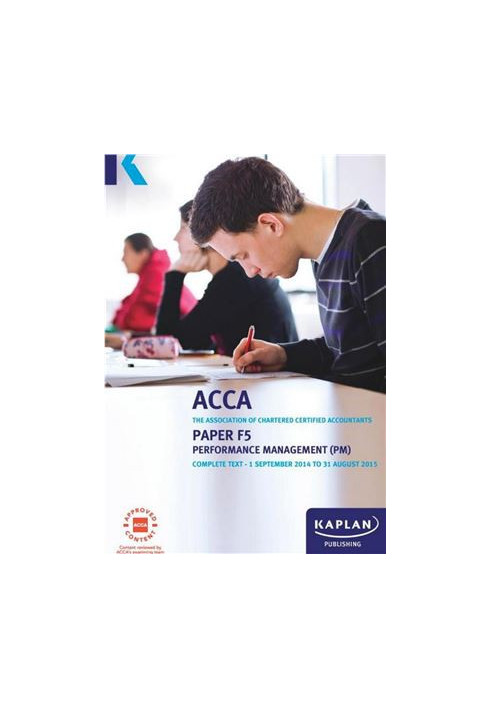 ACCA Kaplan F5 Performance Management (PM) Essential Text 2015