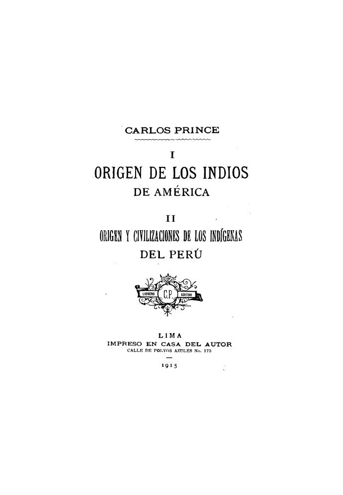 I. Origin of the American Indians. II. Origin and civilizations of the indigenous people of Peru.