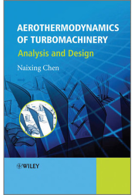 Aerothermodynamics of Turbomachinery: Analysis and Design