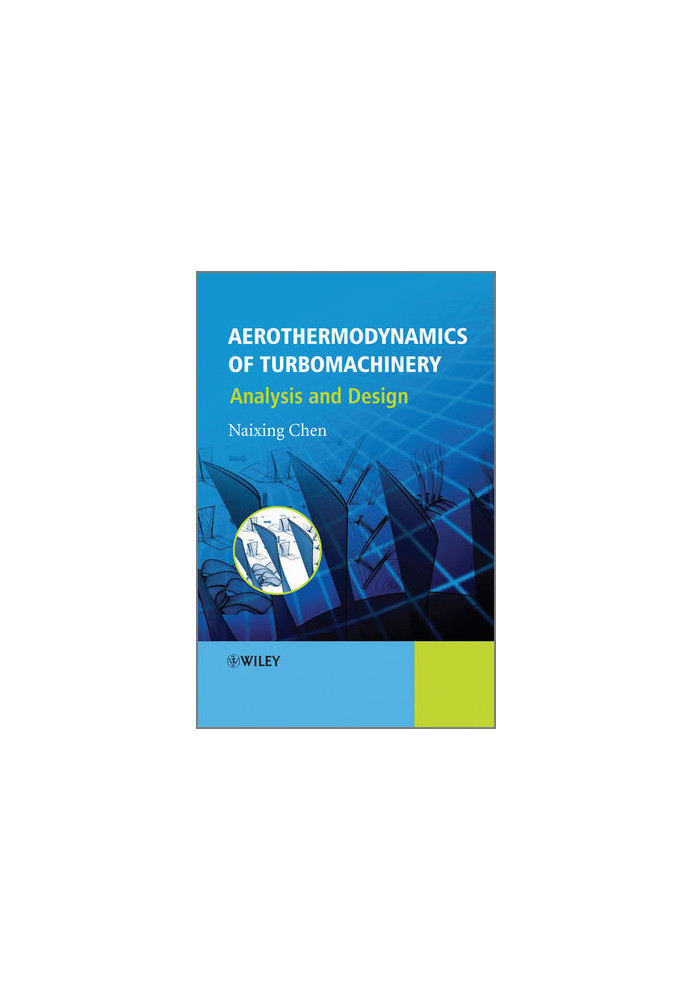 Aerothermodynamics of Turbomachinery: Analysis and Design