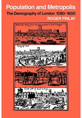 Population and Metropolis: The Demography of London 1580–1650 (Cambridge Geographical Studies, Series Number 12)