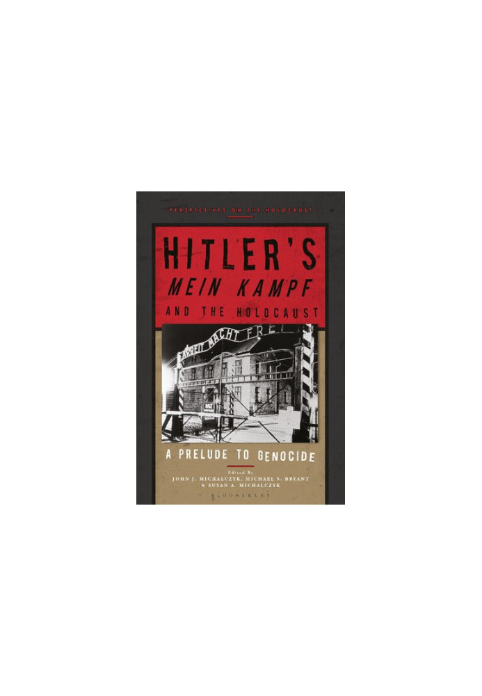 Hitler’s Mein Kampf and the Holocaust. A Prelude to Genocide