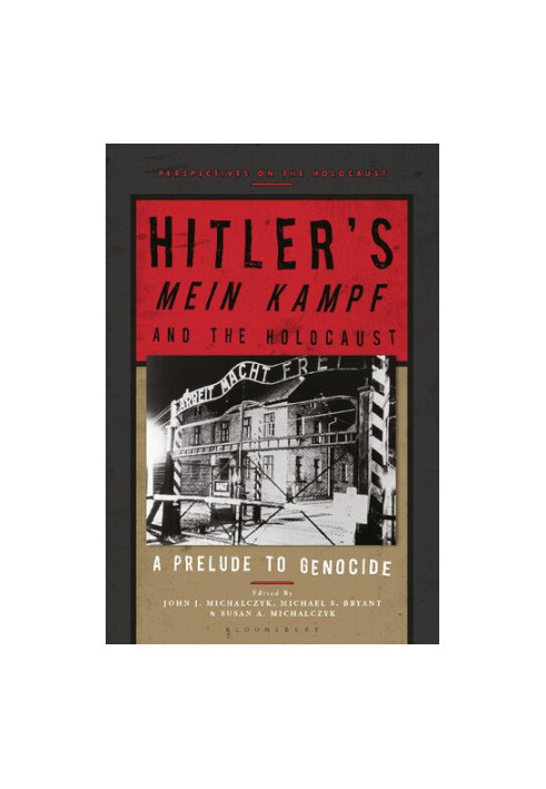 Hitler’s Mein Kampf and the Holocaust. A Prelude to Genocide