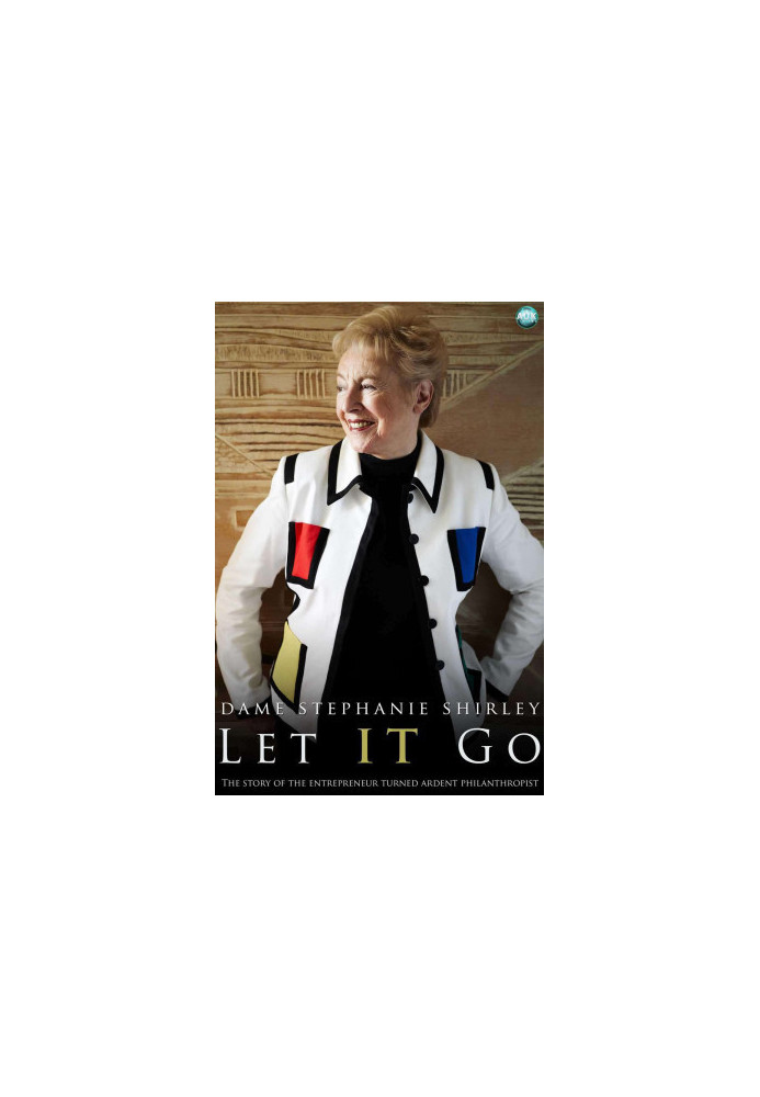 Let IT Go_The Memoirs of Dame Stephanie Shirley