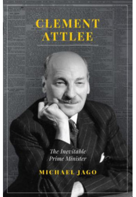 CLEMENT ATTLEE: the inevitable prime minister