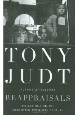 Reappraisals: Reflections on the Forgotten Twentieth Century