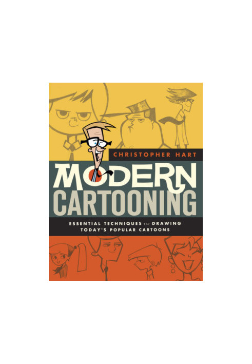 Modern Cartooning: Essential Techniques for Drawing Today’s Popular Cartoons