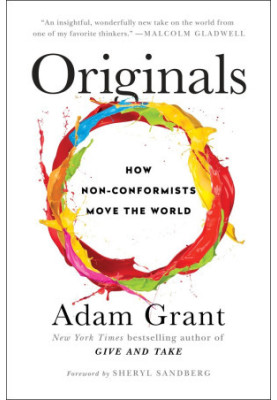 Originals: How Non-Conformists Move the World