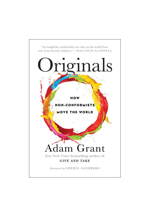Originals: How Non-Conformists Move the World
