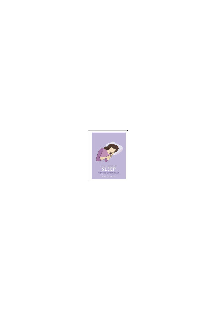 Sleep : Harness the Power of Sleep for Optimal Health and Well-Being