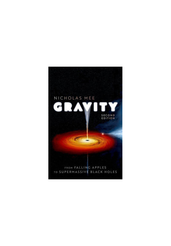 Gravity: From Falling Apples to Supermassive Black Holes
