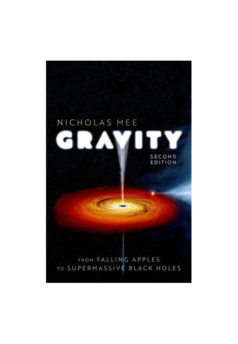 Gravity: From Falling Apples to Supermassive Black Holes