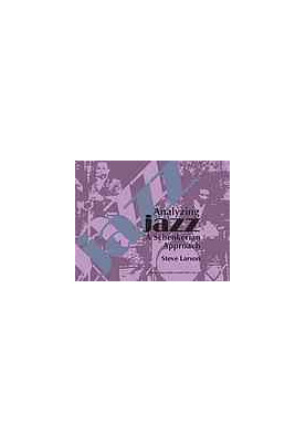 Analyzing jazz : a Schenkerian approach