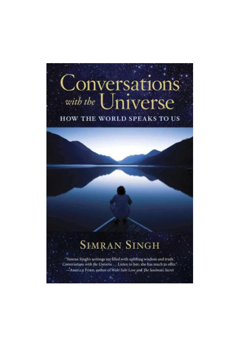 Conversations with the Universe: How the World Speaks to Us