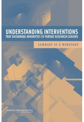 Understanding Interventions That Encourage Minorities to Pursue Research Careers: Summary of a Workshop