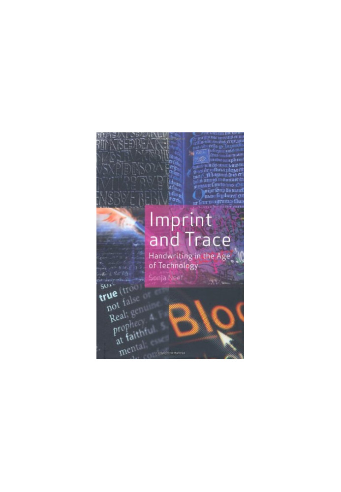 Imprint and trace : handwriting in the age of technology