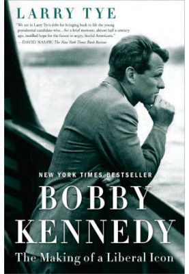 Bobby Kennedy: The Making of a Liberal Icon