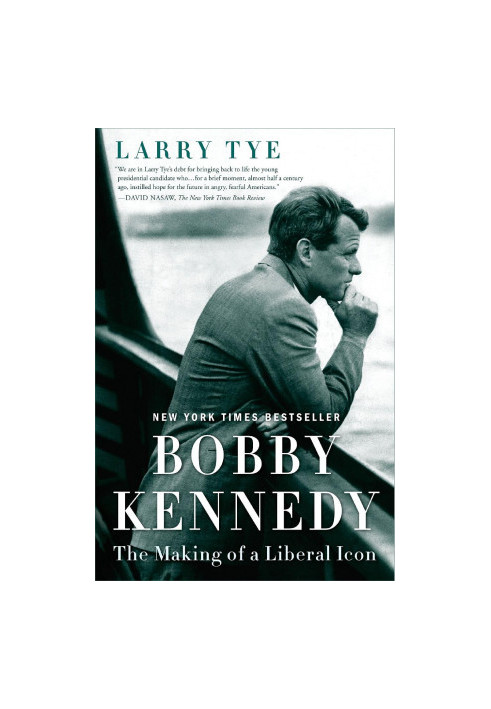 Bobby Kennedy: The Making of a Liberal Icon