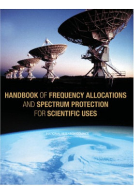 Handbook of Frequency Allocations and Spectrum Protection for Scientific Uses