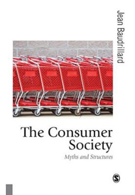 The consumer society : myths and structures