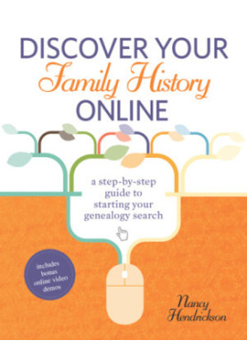 Discover your family history online: a step-by-step guide to starting your genealogy search