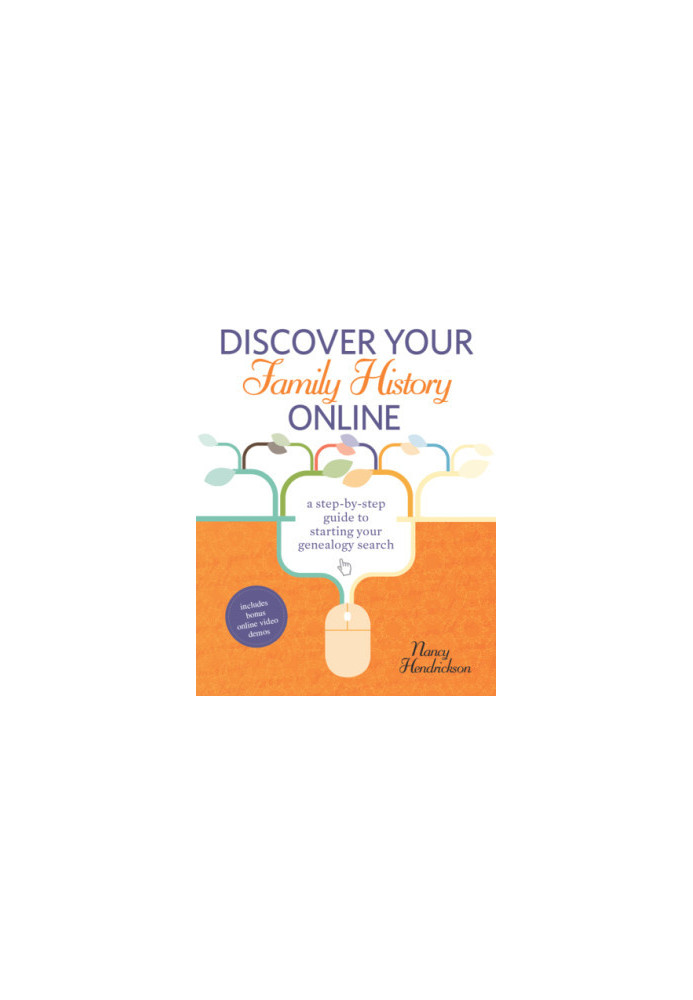 Discover your family history online: a step-by-step guide to starting your genealogy search