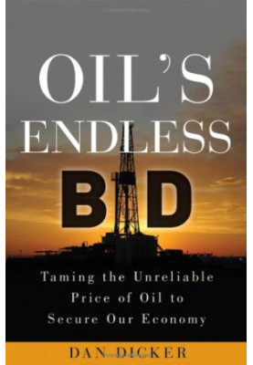 Oil's endless bid : taming the unreliable price of oil to secure our economy
