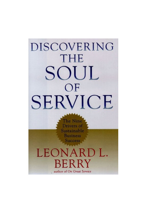 Discovering the Soul of Service: The Nine Drivers of Sustainable Business Success