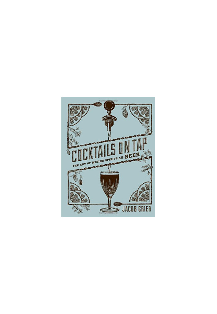 Cocktails on tap : the art of mixing spirits and beer
