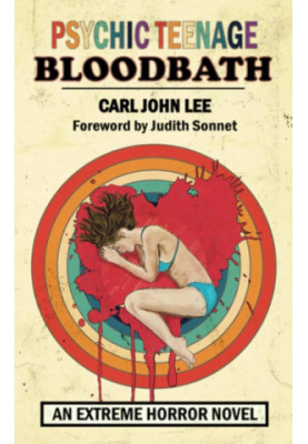 Psychic Teenage Bloodbath: An Extreme Horror Novel