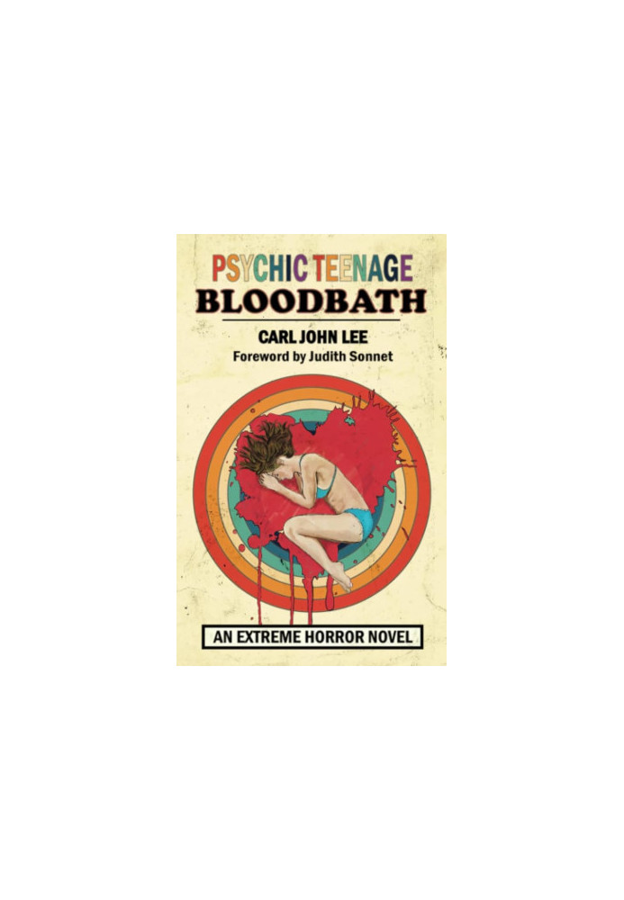 Psychic Teenage Bloodbath: An Extreme Horror Novel
